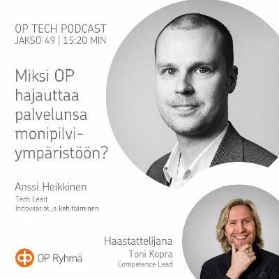 #49 – Miksi OP hajauttaa palvelunsa monipilviympäristöön?