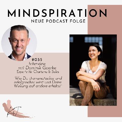 #035 Teil 1 Interview mit Dominik Goerke: Durch Charisma und Verkauf zu einem „Erfolg-Reichen“ Millionen-Vermögen