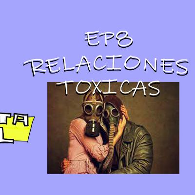 LA CHAQUETA MENTAL EP8 - RELACIONES TOXICAS