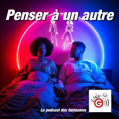 Le Point G! 2 Fantasmer c'est tromper ?