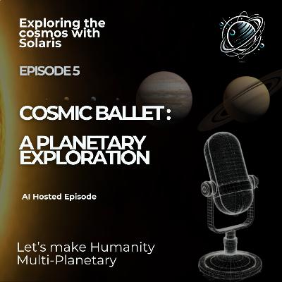 Cosmic Ballet: A Planetary Exploration
