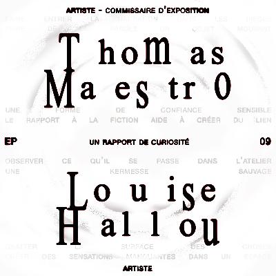Thomas Maestro & Louise Hallou : Un rapport de curiosité