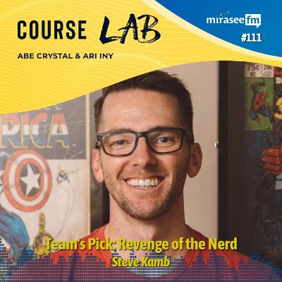 Team’s Pick: Revenge of the Nerd (Steve Kamb)