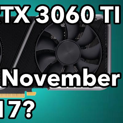 This Soon? Nvidia Geforce RTX 3060 Ti - COMING ON November 17? - The Daily Tech Podcast