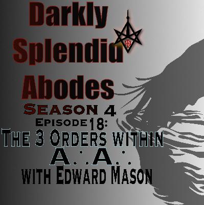 The 3 Orders of A∴A∴, with Edward Mason