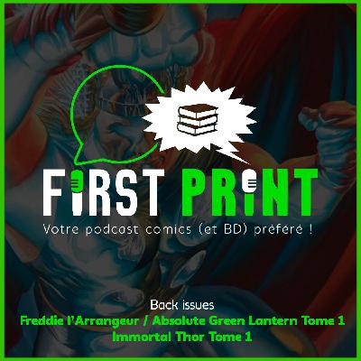 Nos chroniques sur : Freddie l'Arrangeur, Absolute Green Lantern & Immortal Thor ! [Back Issues VF]
