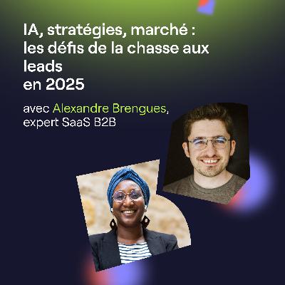 IA, stratégies, marché : les défis de la chasse aux leads en 2025 avec Alexandre Brengues IA, stratégies, marché : les défis de la chasse aux leads en 2025 avec Alexandre Brengues