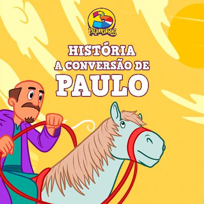 A conversão de Paulo | 3 Palavrinhas - Hora de Dormir com historinhas | Participação especial: Pastor Arthur Pereira