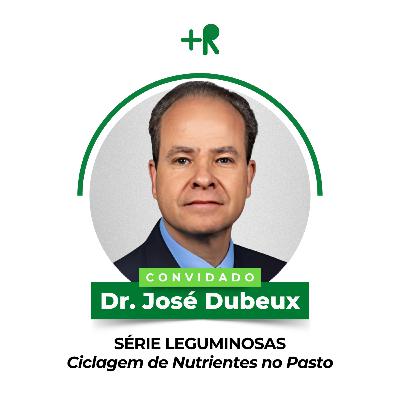 SÉRIE LEGUMINOSAS: Ciclagem de Nutrientes no Pasto - Dr. José Dubeux | Ep. 110 SÉRIE LEGUMINOSAS: Ciclagem de Nutrientes no Pasto - Dr. José Dubeux | Ep. 110