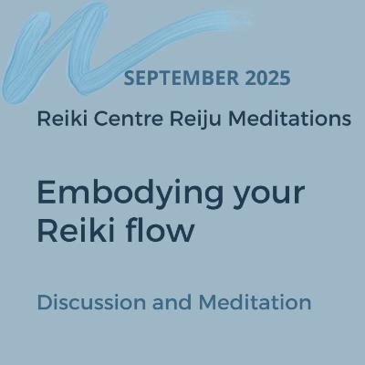 Embodying your Reiki flow - meditation and discussion