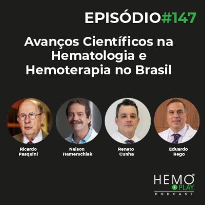 #147 - Avanços Científicos na Hematologia e Hemoterapia no Brasil - HEMO PLAY Podcast #147 - Avanços Científicos na Hematologia e Hemoterapia no Brasil - HEMO PLAY Podcast