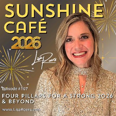 #107: Four Pillars for a Strong 2026 & Beyond