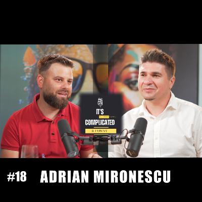 "BRANDING ȘI REPUTAȚIE" - ep. 18 cu Adrian Mironescu | IT's Complicated & Funny | Podcast Alex Vasiu