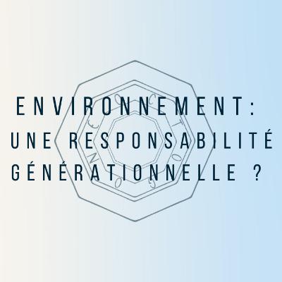 6 - Environnement : une responsabilité générationnelle ?