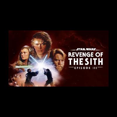Star Wars Episode III Revenge of the Sith Review/Breakdown