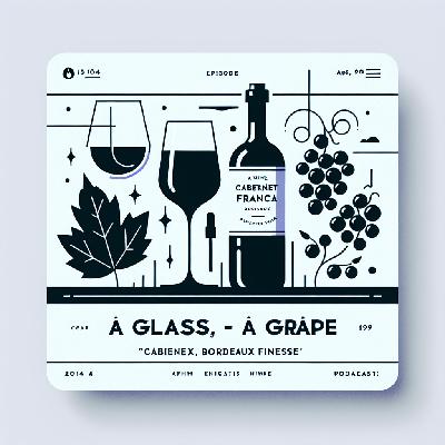 Cabernet Franc, finesse bordelaise