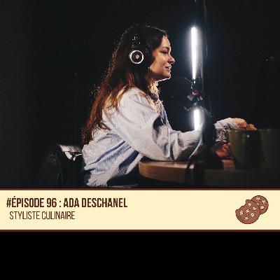 #96 Ada Deschanel - Styliste Culinaire #96 Ada Deschanel - Styliste Culinaire