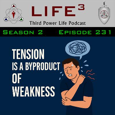 Tension is a Byproduct of Weakness - [TPL] S2E231
