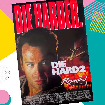 Die Hard 2 ᐊᐊ Repeated Die Hard 2 ᐊᐊ Repeated