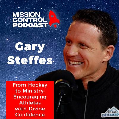 Gary Steffes: From Hockey to Ministry, Encouraging Athletes with Divine Confidence
