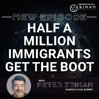 Half A Million Immigrants Get the Boot || Peter Zeihan