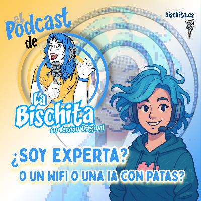 15. ¿Soy experta? O un WIFI o una IA con patas? 15. ¿Soy experta? O un WIFI o una IA con patas?