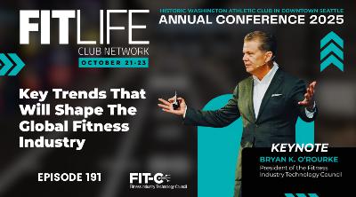 Key Trends That Will Shape The Global Fitness Industry — Live from FitLife's Club Network Conference With Bryan O'Rourke Key Trends That Will Shape The Global Fitness Industry — Live from FitLife's Club Network Conference With Bryan O'Rourke