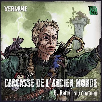 VERMINE 2047 - Carcasse de l'ancien monde - Ep 8 - Retour au château VERMINE 2047 - Carcasse de l'ancien monde - Ep 8 - Retour au château