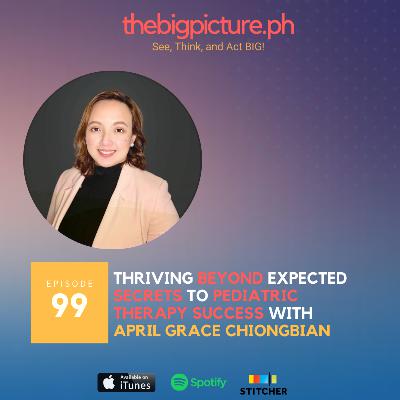 #99 Thriving Beyond Expected - Secrets to Pediatric Therapy Success With April Grace Chiongbian