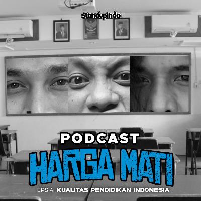 Eps 4: Kualitas Pendidikan Indonesia