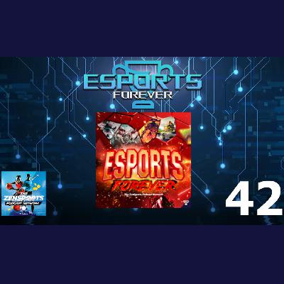 Esports Forever Episode 42: League of Legends