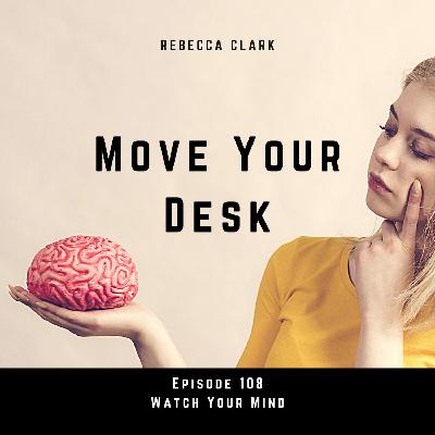 108 - Watch Your Mind