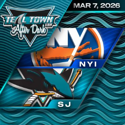 San Jose Sharks vs New York Islanders - 3/7/2026 - Teal Town USA After Dark (Postgame)