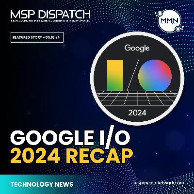 Key Takeaways from Google I/O 2024 Key Takeaways from Google I/O 2024