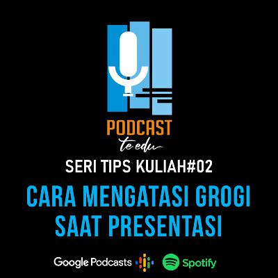Eps.09 Tips Mengatasi Grogi Saat Presentasi Eps.09 Tips Mengatasi Grogi Saat Presentasi