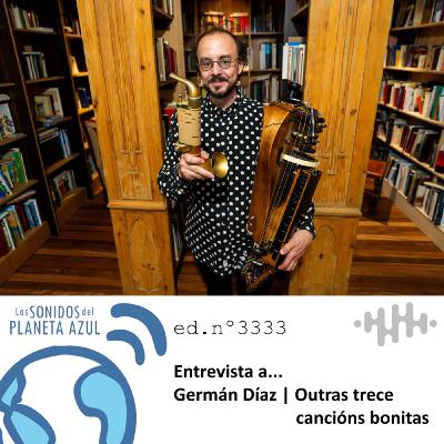 Los Sonidos del Planeta Azul 3333 - Entrevista a GERMÁN DÍAZ, "Outras trece cancións bonitas" (25 11 2025)