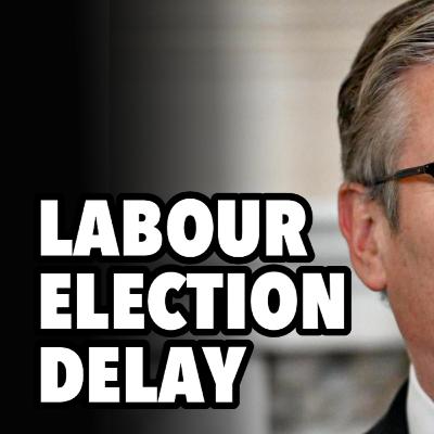 Starmer popularity problems... Solution, delay elections