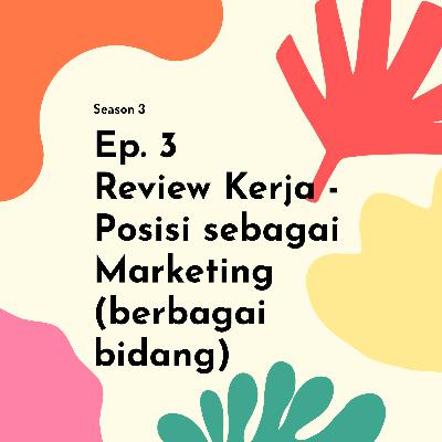 Review Kerja - Posisi sebagai Marketing (berbagai bidang)