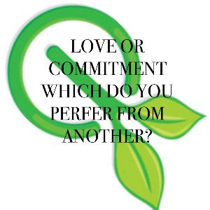Love VS. Commitment (May 7, 2018)
