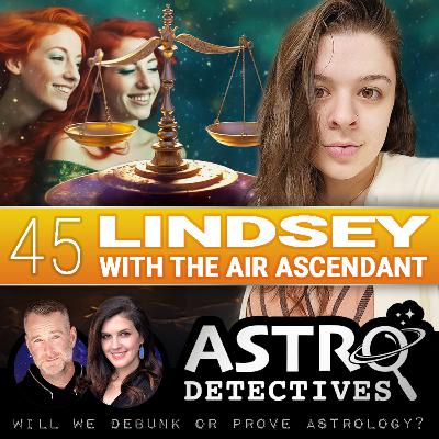Case 45: Lindsey with the Air Ascendant Case 45: Lindsey with the Air Ascendant