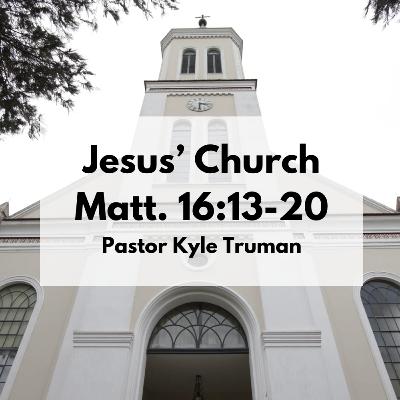 Jesus’ Church | Matthew 16:13-20 Jesus’ Church | Matthew 16:13-20