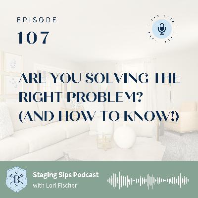 Are You Solving the Right Problem? (And how to know!)