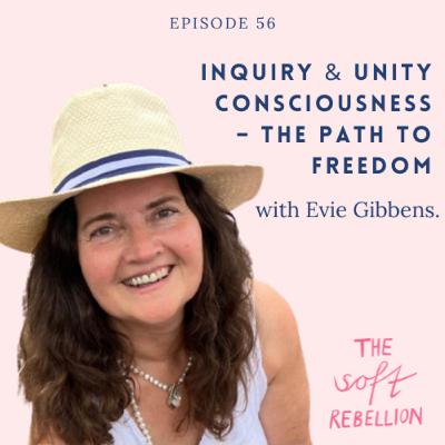 Inquiry & Unity Consciousness – The Path to Freedom with Evie Gibbens. Inquiry & Unity Consciousness – The Path to Freedom with Evie Gibbens.