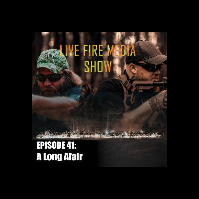 Live Fire Media SHOW – A Long Afair