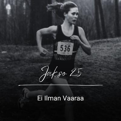 Jakso 25: Ei Ilman Vaaraa