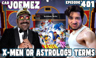 Episode 401: X-Men or Astrology Terms Episode 401: X-Men or Astrology Terms