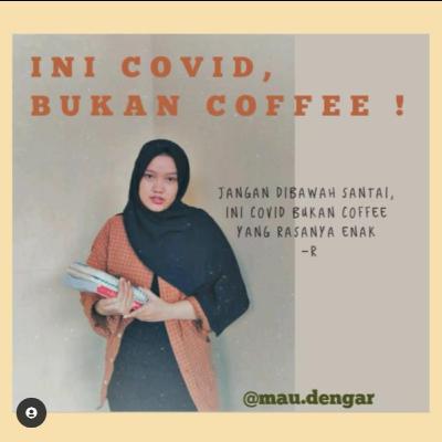 INI COVID BUKAN COFFEE !