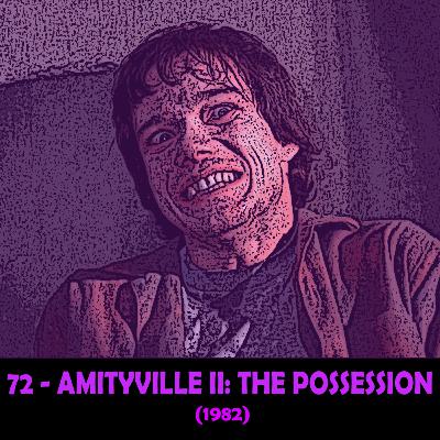 Episode 72 - Amityville II: The Possession (1982)