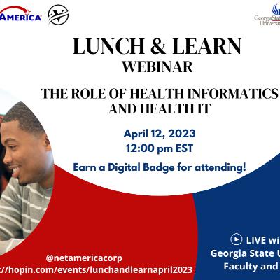 Lunch and Learn: The Role of Health Informatics and Health IT Lunch and Learn: The Role of Health Informatics and Health IT