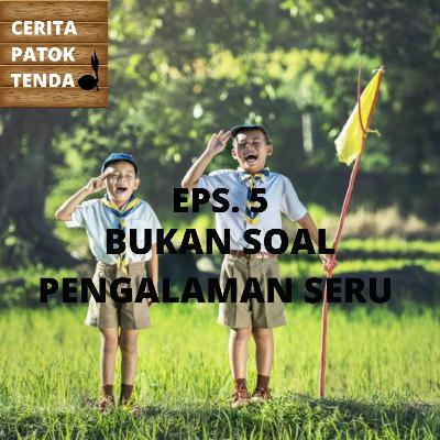 Bukan Soal Pengalaman Seru